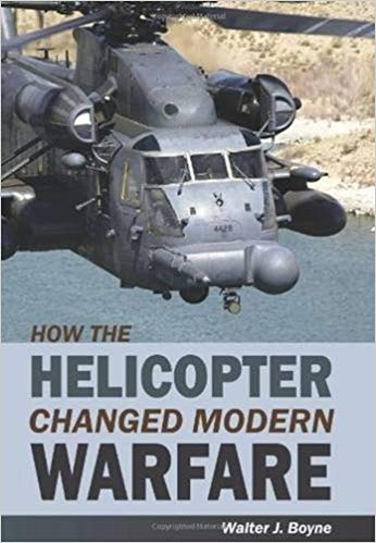 How the Helicopter Changed Modern Warfare Helicopter Books