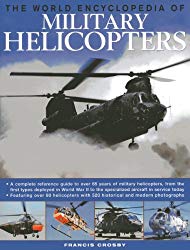 The World Encyclopedia of Military Helicopters Helicopter Books