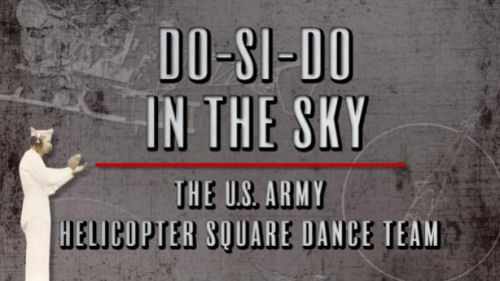 Helicopter Square Dance Documentary Film