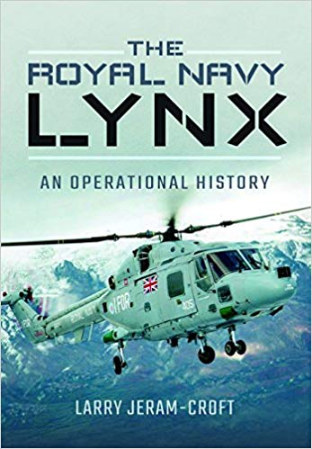 The Royal Navy Lynx: An Operational History Helicopter Books