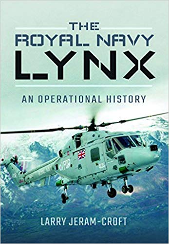 The Royal Navy Lynx: An Operational History Helicopter Books