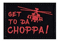 Get To Da Choppa Helicopter patches